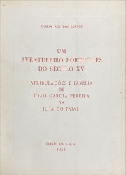 UM AVENTUREIRO PORTUGUÊS DO SÉCULO XV. Atribulações e Famílias de João Garcia Pereira da Ilha do Faial.